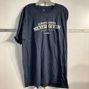 Society 61 "Always Earned, Never Given" shirt